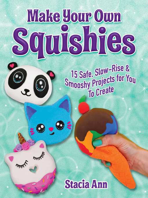 Title details for Make Your Own Squishies by Ann Stacia - Wait list